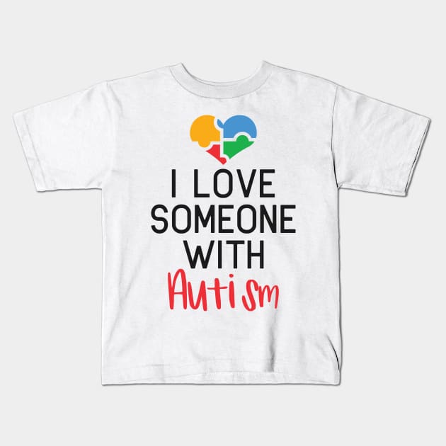 I Love Someone With Autism Kids T-Shirt by Usea Studio